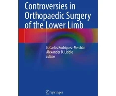 KNYGA E. Carlos Rodríguez-Merchán Controversies in Orthopaedic Surgery of the Lower Limb