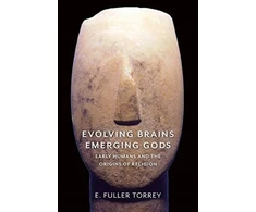 KNYGA E Fuller Torrey Evolving Brains, Emerging Gods