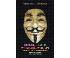 KNYGA E Gabriella Coleman Hacker, Hoaxer, Whistleblower, Spy