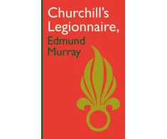 KNYGA E Murray Churchill’s Legionnaire Edmund Murray