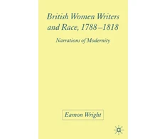 KNYGA E Wright British Women Writers and Race, 1788-1818