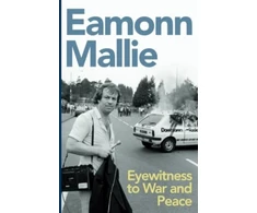KNYGA Eamonn Mallie Eyewitness to War and Peace