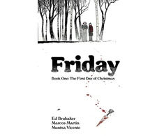 KNYGA Ed Brubaker Friday, Book One: The First Day of Christmas