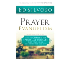 KNYGA Ed Silvoso Prayer Evangelism – How to Change the Spiritual Climate over Your Home, Neighborhood and City