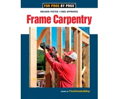 KNYGA Editors of Fine Homebuilding Frame Carpentry