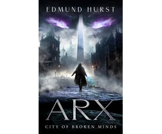 KNYGA Edmund Hurst Arx: City of Broken Minds