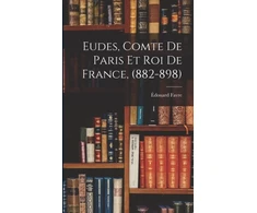 KNYGA Edouard Favre Eudes, Comte de Paris et Roi de France, (882-898)