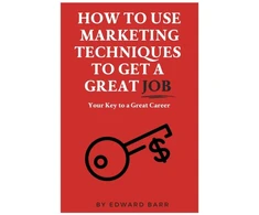 KNYGA Edward Barr How to Use Marketing Techniques to Get a Great Job