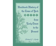 KNYGA Edward C Moody Handbook History of the Town of York [Maine] From Early Times to the Present