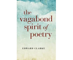 KNYGA Edward Clarke Vagabond Spirit of Poetry, The