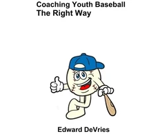 KNYGA Edward Devries Coaching Youth Baseball - the Right Way