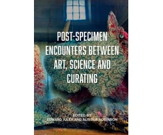 KNYGA Edward Juler Post-Specimen Encounters Between Art, Science and Curating