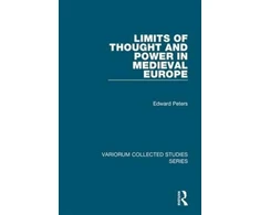 KNYGA Edward Peters Limits of Thought and Power in Medieval Europe