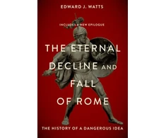 KNYGA Edward Watts Eternal Decline and Fall of Rome