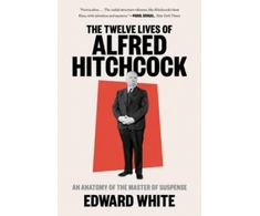 KNYGA Edward White Twelve Lives of Alfred Hitchcock