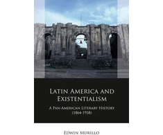 KNYGA Edwin Murillo Latin America and Existentialism
