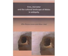 KNYGA Effie Photos Jones Eros, mercator and the cultural landscape of Melos in antiquity