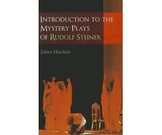 KNYGA Eileen Hutchins Introduction to the Mystery Plays of Rudolf Steiner