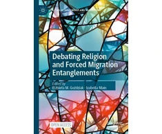 KNYGA El380Bieta M Go378Dziak Debating Religion and Forced Migration Entanglements