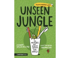 KNYGA Eleanor Spicer Rice Unseen Jungle: The Microbes That Secretly Control Our World