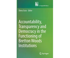 KNYGA Elena Sciso Accountability, Transparency and Democracy in the Functioning of Bretton Woods Institutions