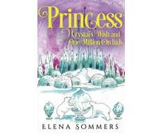 KNYGA Elena Sommers Princess Crystal's Wish and One Million Orchids