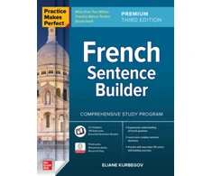 KNYGA Eliane Kurbegov Practice Makes Perfect: French Sentence Builder, Premium Third Edition