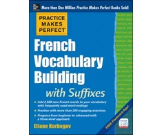 KNYGA Eliane Kurbegov Practice Makes Perfect French Vocabulary Building with Suffixes and Prefixes