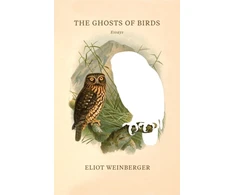 KNYGA Eliot Weinberger Ghosts of Birds