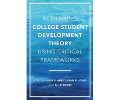 KNYGA Elisa S Abes Rethinking College Student Development Theory Using Critical Frameworks