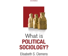 KNYGA Elisabeth S Clemens What is Political Sociology?