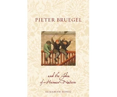 KNYGA Elizabeth Alice Honig Pieter Bruegel and the Idea of Human Nature
