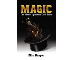 KNYGA Ellis Stanyon Magic: Clear and Concise Explanations of Classic Illusions