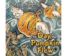 KNYGA Emily B Mingledorff Day the Pumpkin Flew