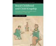 KNYGA Emily Joan Ward Royal Childhood and Child Kingship