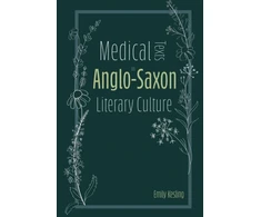 KNYGA Emily Kesling Medical Texts in Anglo-Saxon Literary Culture