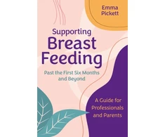 KNYGA Emma Pickett Supporting Breastfeeding Past the First Six Months and Beyond