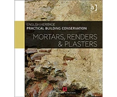 KNYGA English Heritage Staff Practical Building Conservation: Mortars, Renders and Plasters