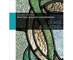 KNYGA English Heritage Staff Practical Building Conservation: Glass and Glazing