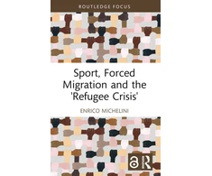 KNYGA Enrico Michelini Sport, Forced Migration and the 'Refugee Crisis'