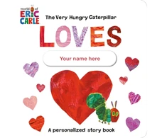 KNYGA Eric Carle Very Hungry Caterpillar Loves [YOUR NAME HERE]!