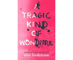 KNYGA Eric Lindstrom Tragic Kind of Wonderful