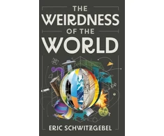 KNYGA Eric Schwitzgebel Weirdness of the World