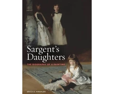 KNYGA Erica Hirshler Sargent’s Daughters: The Biography of a Painting