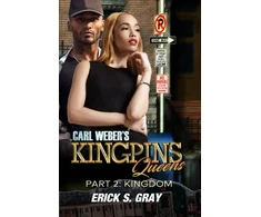 KNYGA Erick S Gray Carl Weber's Kingpins: Queens 2: The Kingdom
