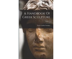 KNYGA Ernest Arthur Gardner Handbook Of Greek Sculpture; Volume 2