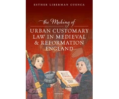 KNYGA Esther Liberman Cuenca Making of Urban Customary Law in Medieval and Reformation England