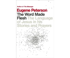 KNYGA Eugene Peterson Word Made Flesh