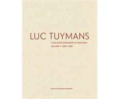 KNYGA Eva Meyer Hermann Luc Tuymans Catalogue Raisonne of Paintings: Volume 2, 1995–2006