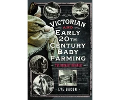 KNYGA Eve Bacon Victorian and Early 20th Century Baby Farming